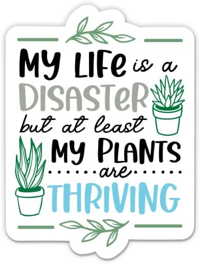 Moj život je katastrofa, ali barem moje biljke su uspješna naljepnica - 3 naljepnica za prijenosno računalo - vodootporni vinil za